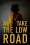 Nonton film We Take the Low Road (2019)