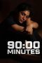 Nonton film 90:00 Minutes (2023)
