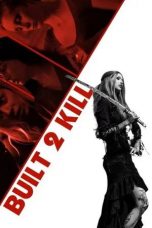 Nonton film Built 2 Kill (2023)