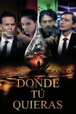 Nonton film Donde tú quieras (2025)