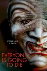 Nonton film Everyone is Going to Die (2025)